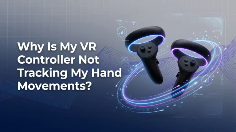 Why Is My VR Controller Not Tracking My Hand Movements?