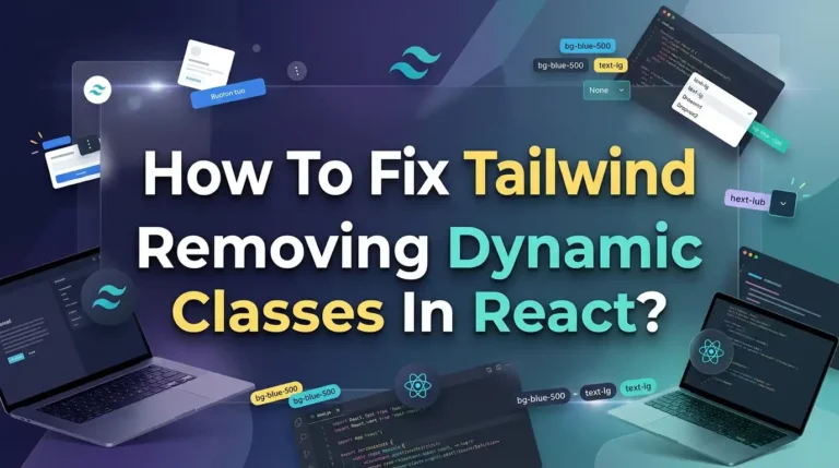 How To Fix Tailwind Purge Removing Dynamic Classes In React?